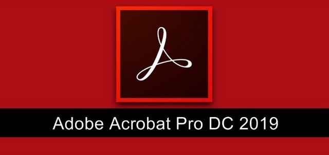 Adobe Acrobat phiên bản 2019 được biết tới là phần mềm hỗ trợ chỉnh sửa tệp PDF