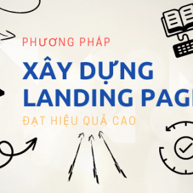 Phương Pháp Xây Dựng Landing Page Đạt Hiệu Quả Cao