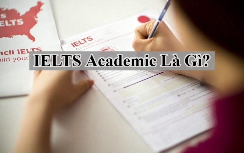 IELTS Academic là gì