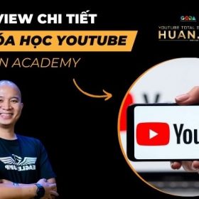 Khóa học Youtube Huân Academy