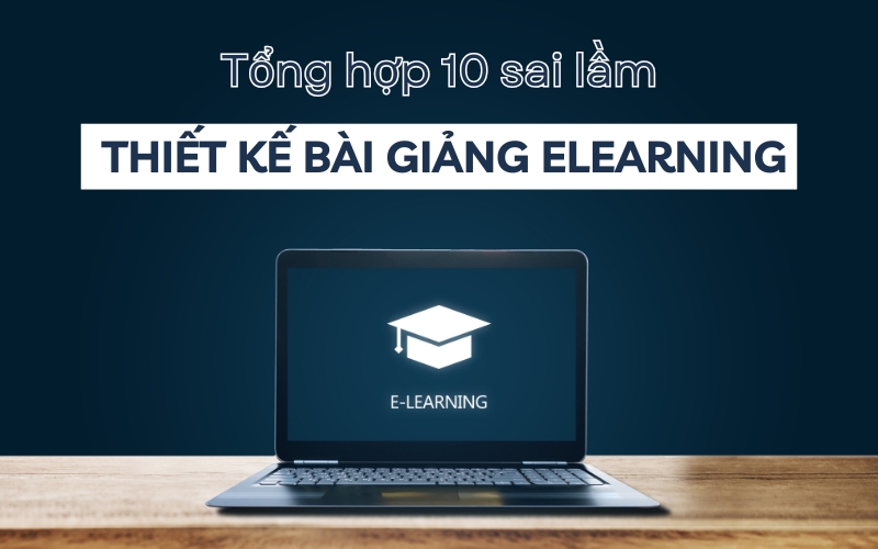 sai lầm thiết kế bài giảng Elearning